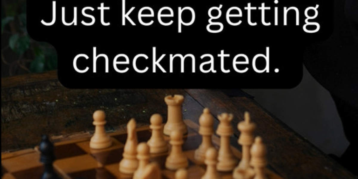 Just keep getting checkmated